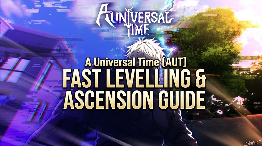 A Universal Time (AUT) – Fast Leveling & Ascension Guide (September 2026)